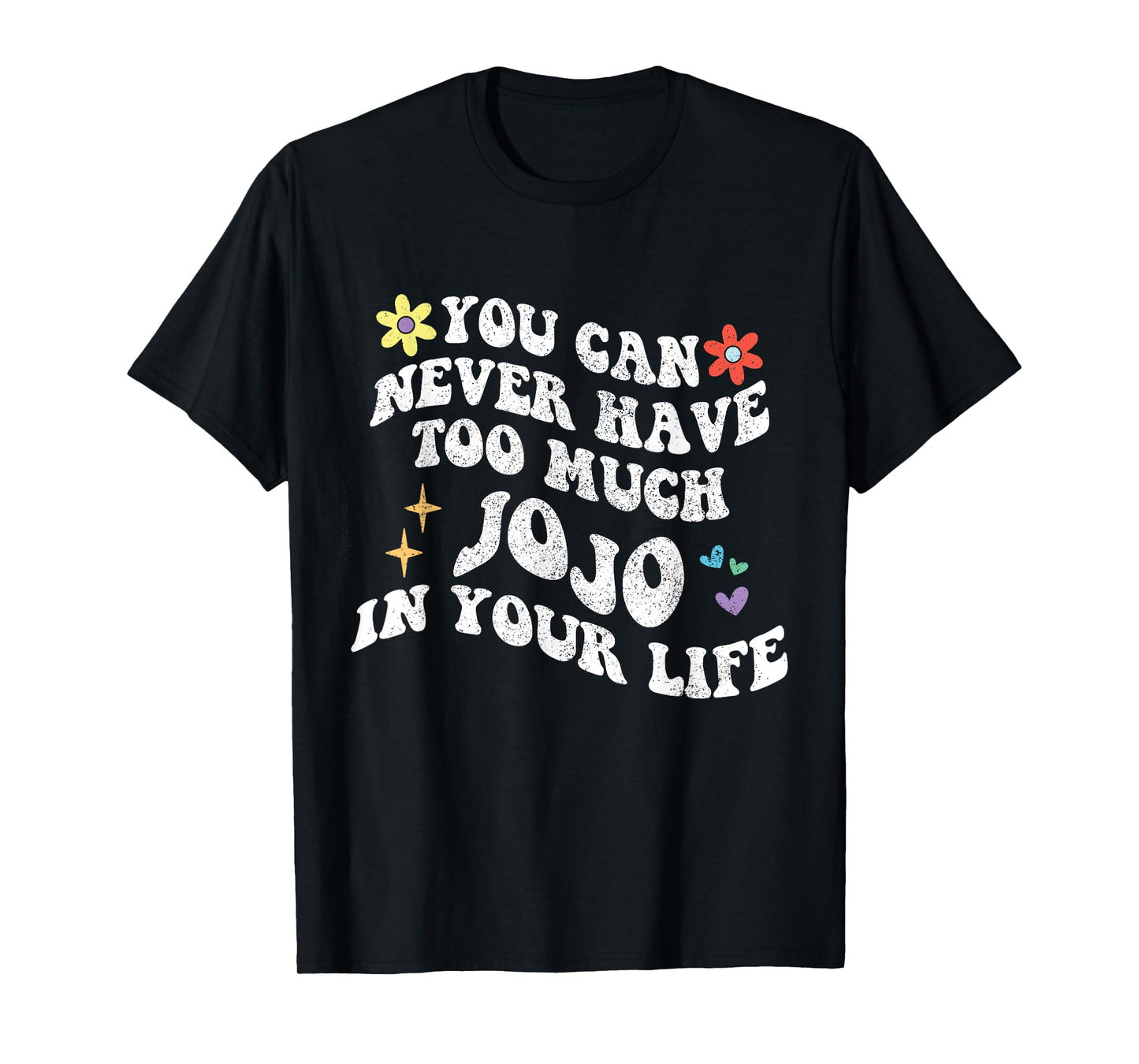 Retro Groovy You Can Never Have Too Much Jojo In Your Life T-Shirt