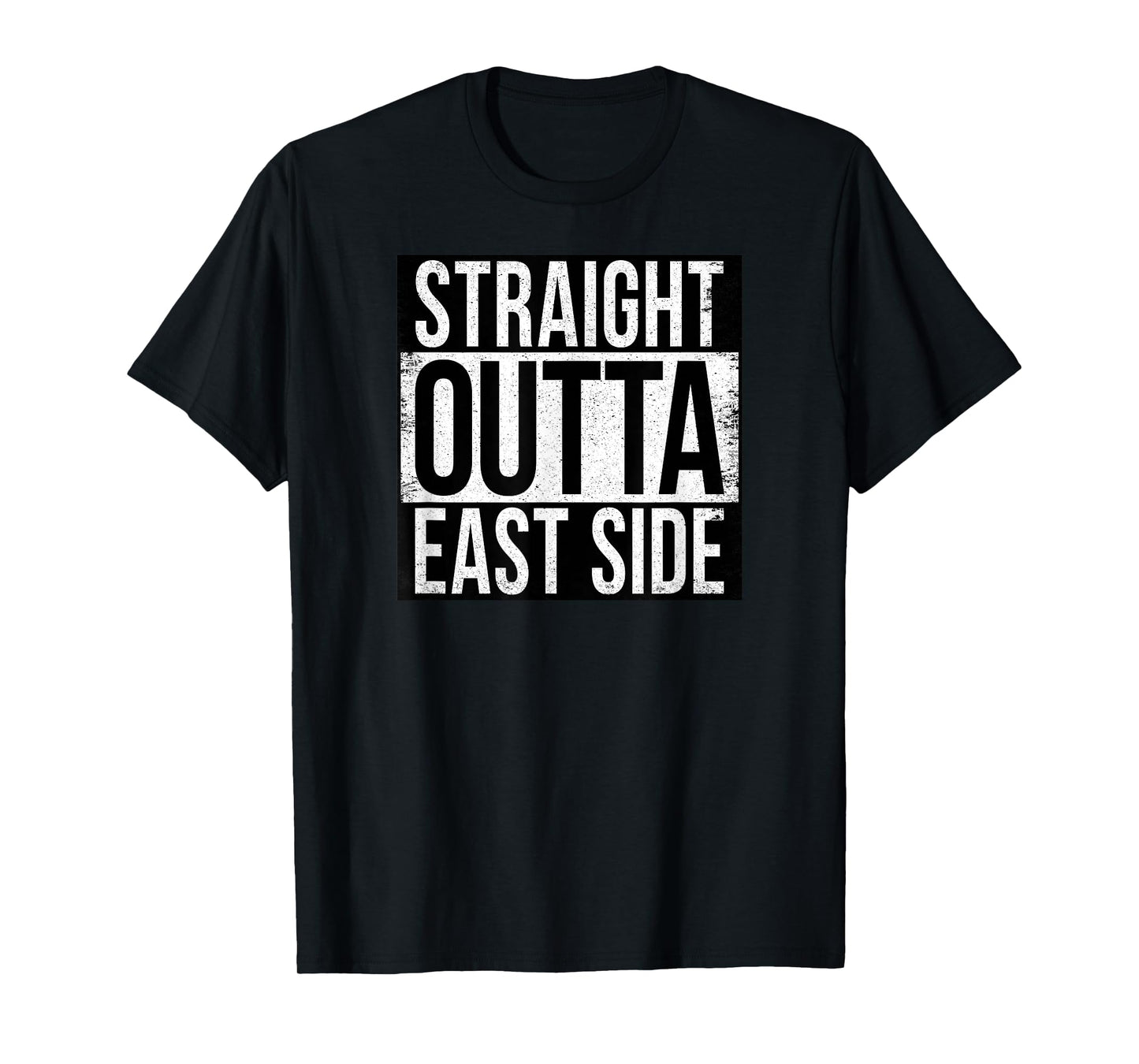 STRAIGHT OUTTA EAST SIDE T-Shirt