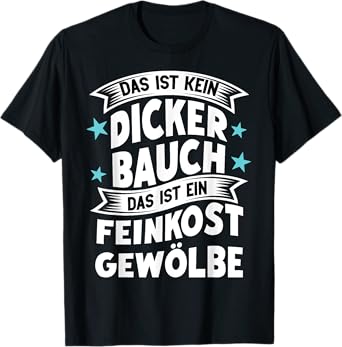 Das Ist Kein Dicker Bauch Das Ist EIN Feinkost Vault Funny T-Shirt