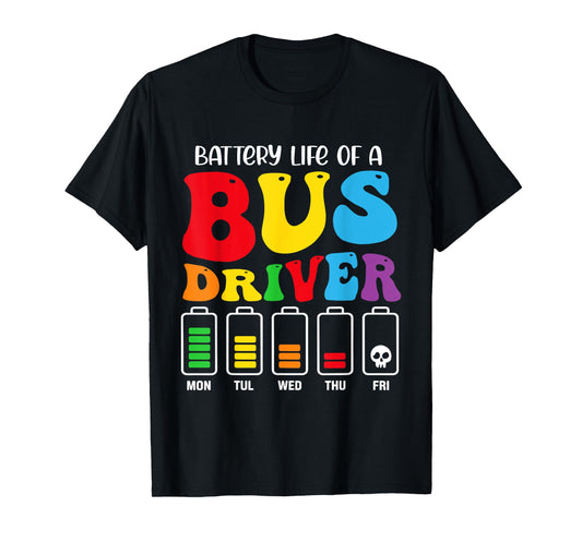 Battery Life of a Bus Driver T-Shirt