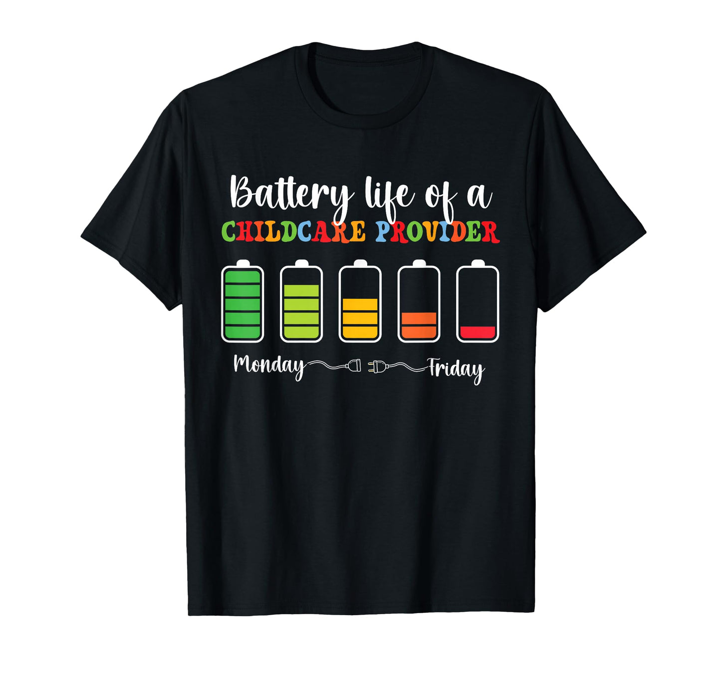 Battery Life Of A Childcare Provider Daycare Provider T-Shirt