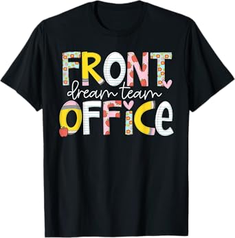 Front Office Dream Team Back To School First Day Of School T-Shirt
