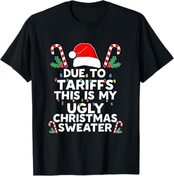 Funny Xmas Tariffs Ugly Christmas Sweater Tee For Men Women T-Shirt