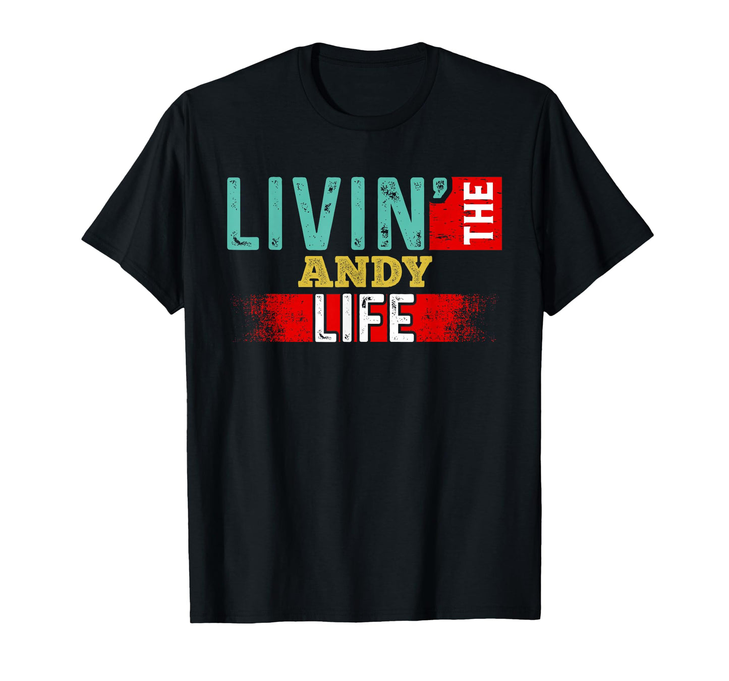 Livin' The ANDY Life T-Shirt Name ANDY T-Shirt, Small, Black