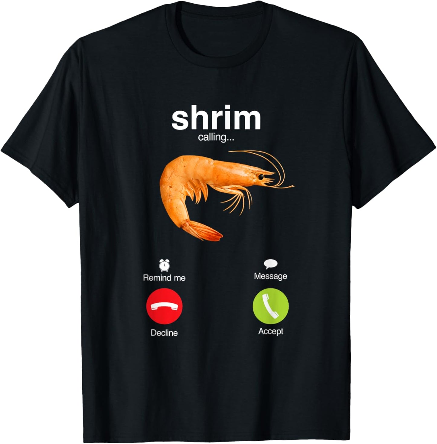 "Shrim" is calling misspelled funny shrimp calling meme T-Shirt