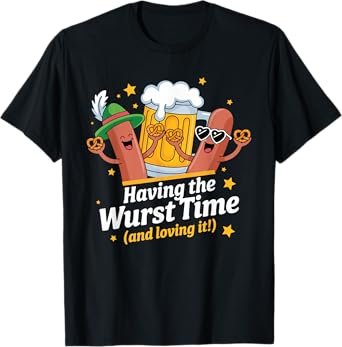 Having The Wurst Time and Loving It Funny Oktoberfest T-Shirt