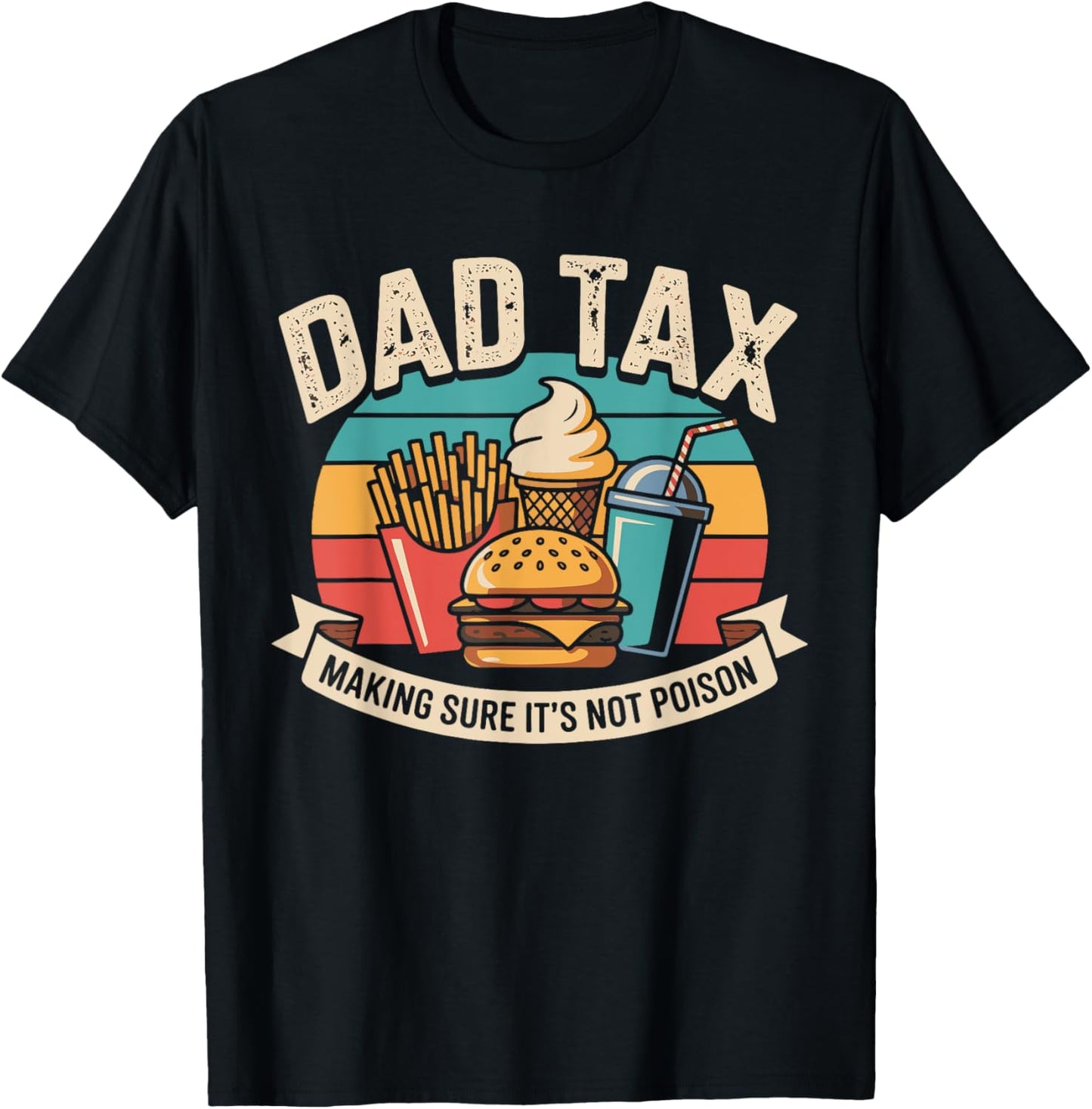 Retro Dad Tax Making Sure It's Not Poison Funny Father's Day T-Shirt
