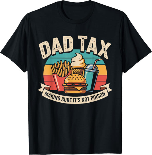 Retro Dad Tax Making Sure It's Not Poison Funny Father's Day T-Shirt