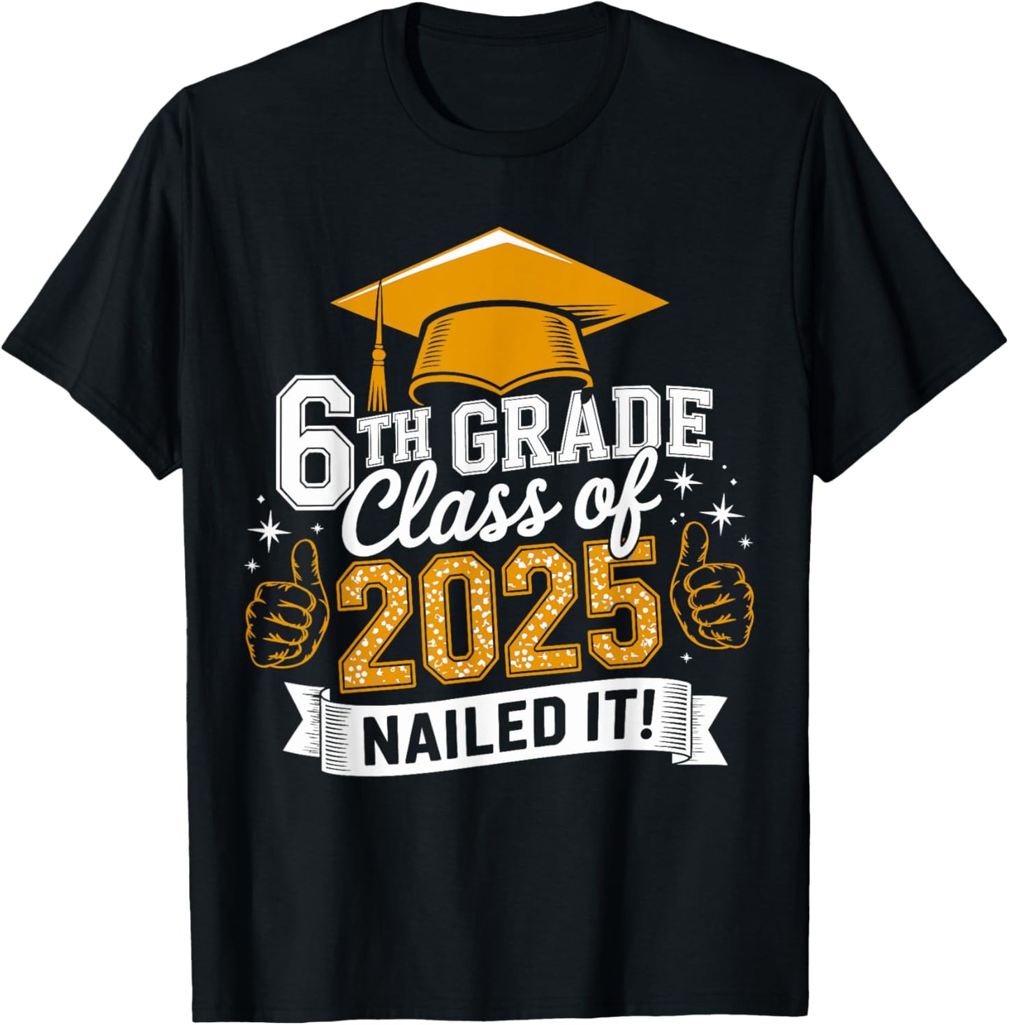 6th Class Of 2025 Nailed It Students Graduation T-Shirt