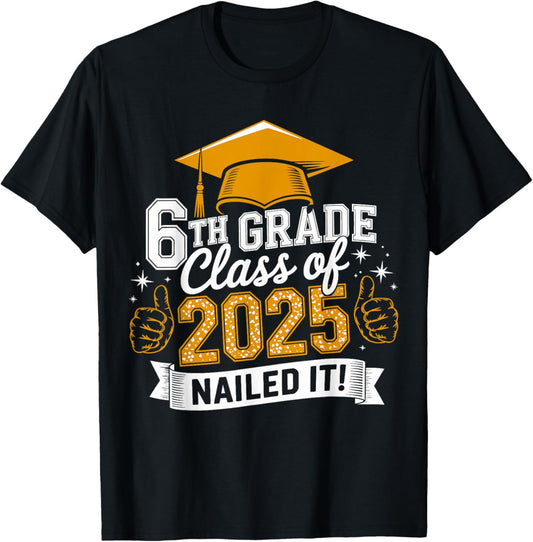 6th Class Of 2025 Nailed It Students Graduation T-Shirt