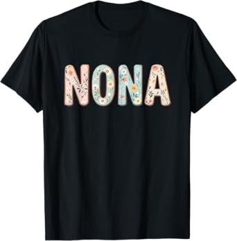 Wildflowers Nona Floral Mother's Day Nona T-Shirt