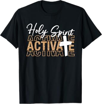 Jesus Christians Holy Spirit Activate Religious Men Women T-Shirt