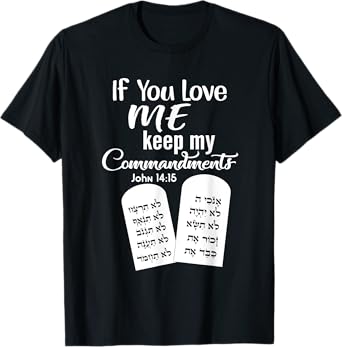 If You Love Me Keep My Commandments T-Shirt