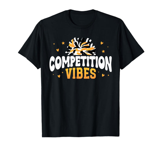 Competition Vibes Cheer Comp Day Cheerleader Competition Day T-Shirt