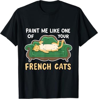 Paint Me Like One Of Your French Funny Titanic Cat Men Women T-Shirt