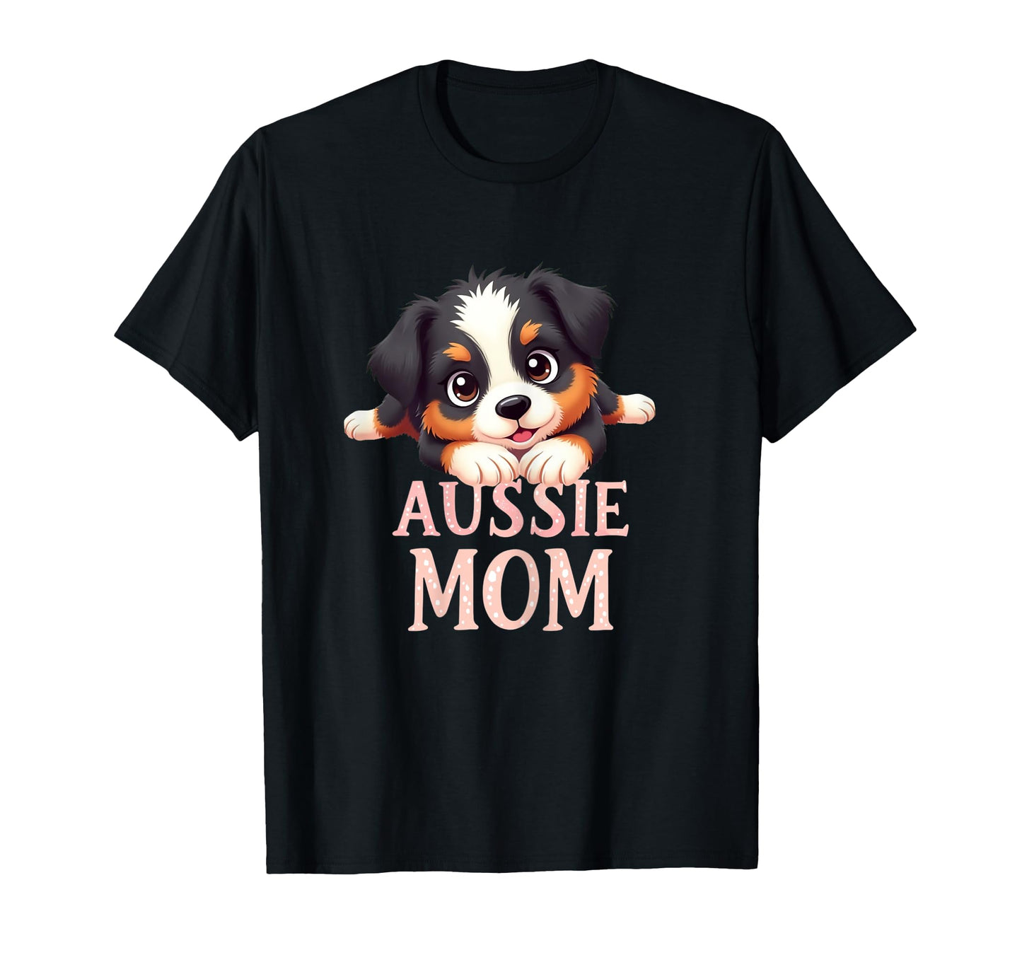 Aussie Mom Dog Australian Shepherd Mama Cute Puppy T-Shirt for Women