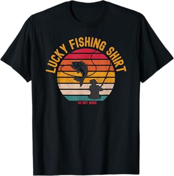 Lucky Fishing Shirt Do Not Wash Men Women Kids Fishing T-Shirt