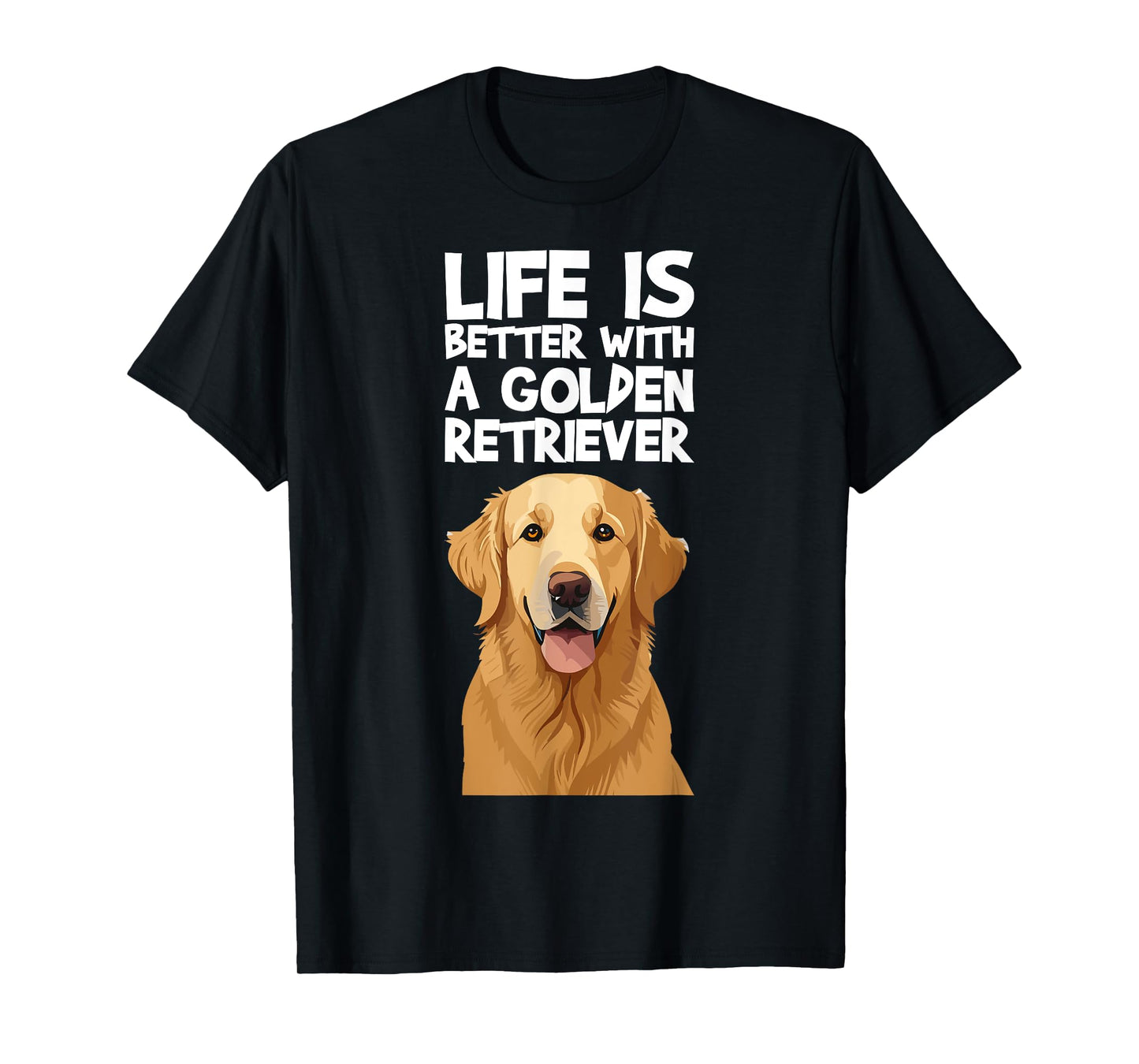 Life Is Better With A Golden Retriever Shirt for a Dog Lover Men Women T-Shirt