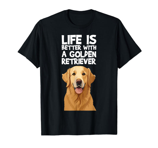 Life Is Better With A Golden Retriever Shirt for a Dog Lover Men Women T-Shirt
