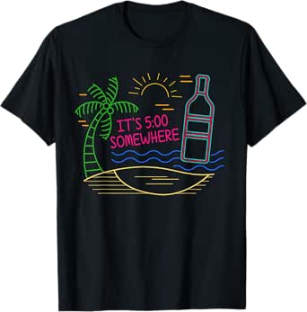 It's 5 O'Clock Somewhere Drinking Summer Beach Vacation T-Shirt