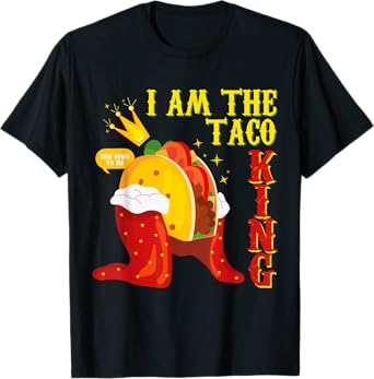 Funny Cinco De Mayo tee I Am the Taco King T-Shirt