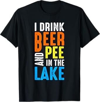 I Drink Beer and Pee In The Lake Summer Vacation Family Trip T-Shirt for Men Women