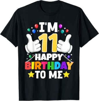 11 Year Old Gifts I'm 11 Happy Birthday To Me 11th Birthday T-Shirt