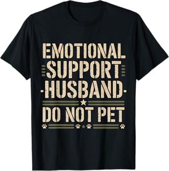 Emotional Support Husband Funny Pet Merch for Men Wife Gift T-Shirt