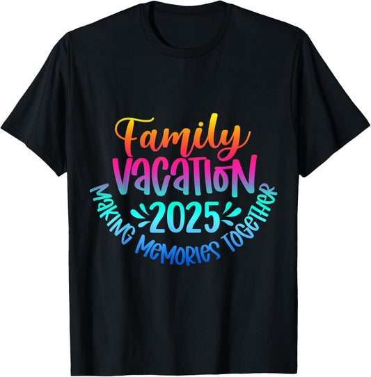 Family Vacation 2025 Making Memories Together Matching Group T-Shirt