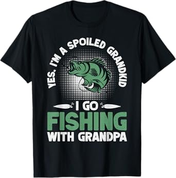 Yes I’m a Spoiled Grandkid I Go Fishing witth Grandpa T-Shirt