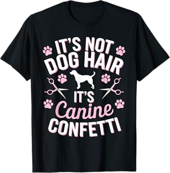 Cool Dog Groomer Art For Men Women Dog Grooming Pet Groomers T-Shirt