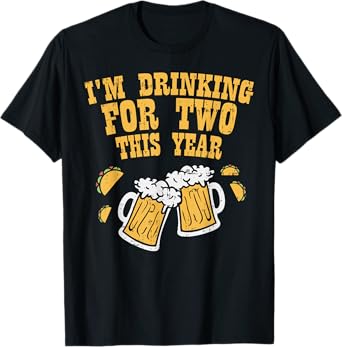 Im Drinking For Two Cinco De Mayo Pregnancy Announcement Dad T-Shirt