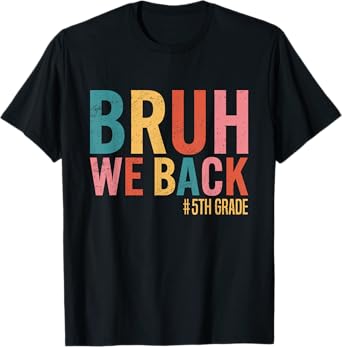 Bruh We Back 5th Grade Retro Vintage Back To School T-Shirt