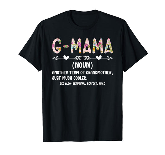 G-Mama Definition G-Mama Grandma G-Mama Grandmother T-Shirt
