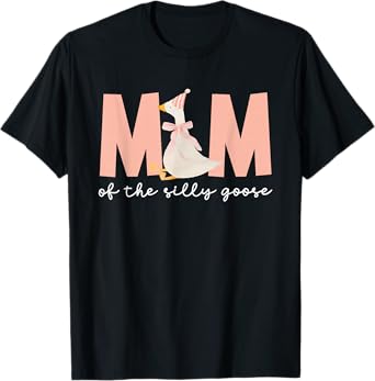 Mom Of The Silly Goose Silly Goose Birthday Matching Family T-Shirt