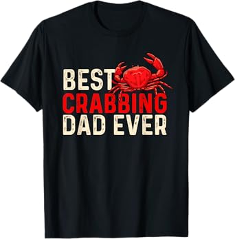 Best Crabbing Dad Ever - Father's Day Crab Sea Lover Crabber T-Shirt
