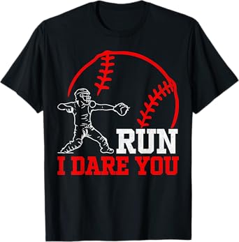 Run I Dare You Funny Baseball Catcher Baseball Player Lover T-Shirt
