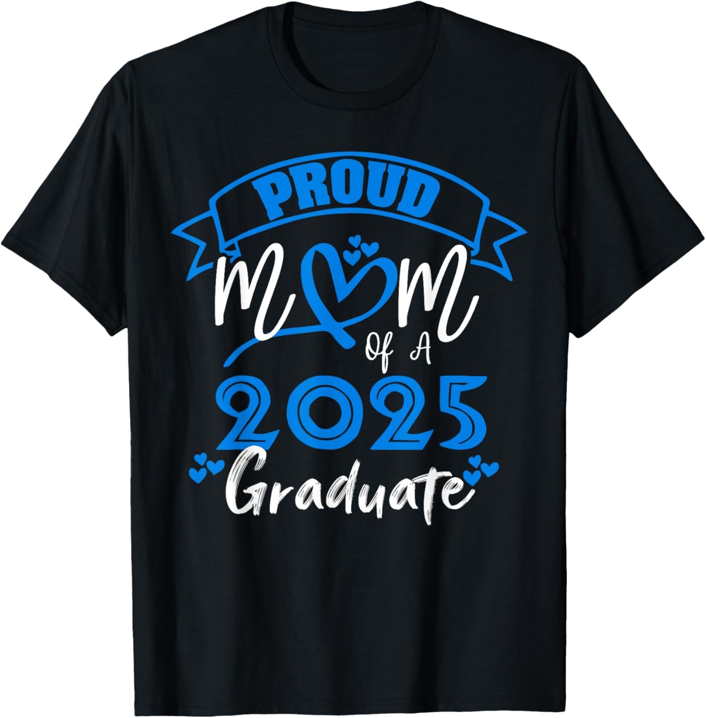 Women Proud Mom of a 2025 Graduate Class of 2025 Senior Cool T-Shirt