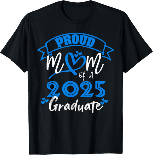 Women Proud Mom of a 2025 Graduate Class of 2025 Senior Cool T-Shirt