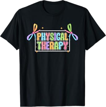 Physical Therapy PT PTA Physical Therapist T-Shirt