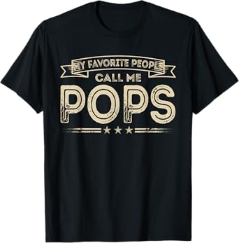 Favorite People Call Me Pops Funny Dad Papa Grandpa Vintage T-Shirt