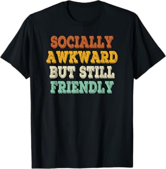 Socially Awkward But Still Friendly Retro Vintage T-Shirt