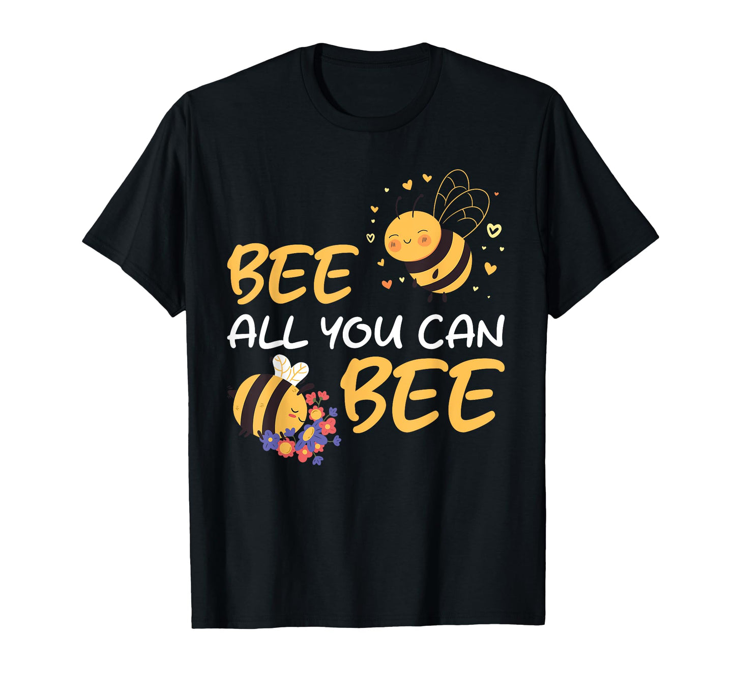 Bee All You Can Bee Beekeeper Love T-Shirt