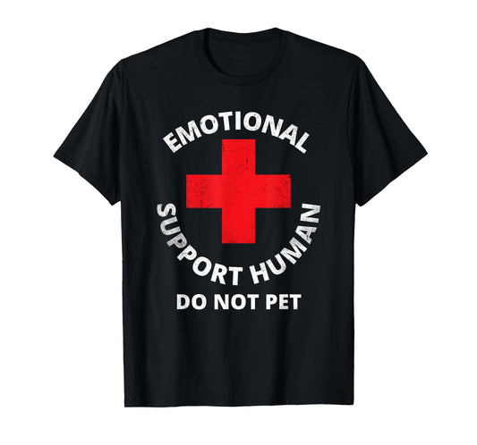 Emotional Support Human Do Not Pet - Service Dog Love Humor T-Shirt