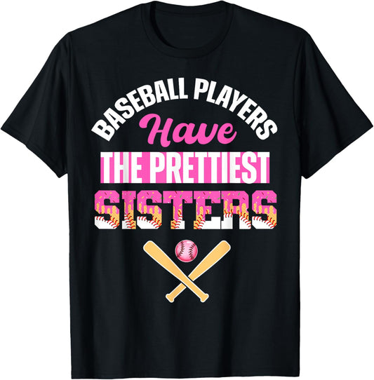 Baseball Players Have The Prettiest Sisters Baseball Drip T-Shirt