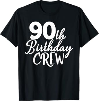 90th Birthday Crew 90 Years Old Group Matching Party T-Shirt