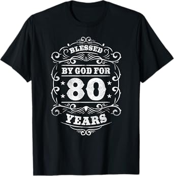 80 Year Old Christian Religion Blessed by God 80th Birthday T-Shirt