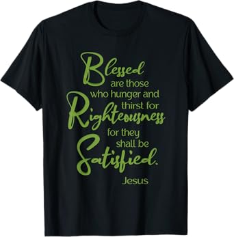 Blessed Are, Beatitude, Sermon on the Mount, Jesus Quote T-Shirt