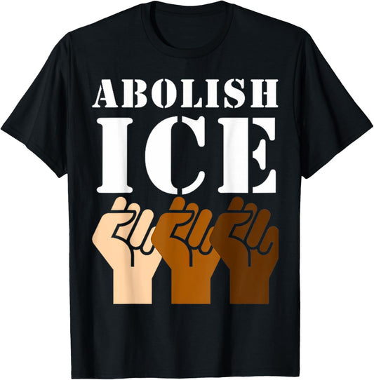 Abolish ICE Protest & Resist Support Immigrants T-Shirt