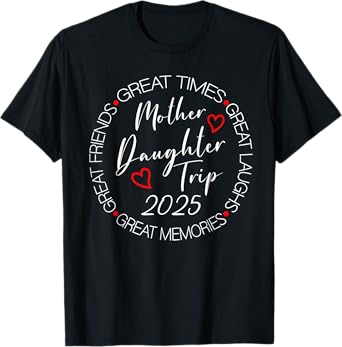 Mother Daughter Trip 2025 Womens Weekend Vacation Matching T-Shirt